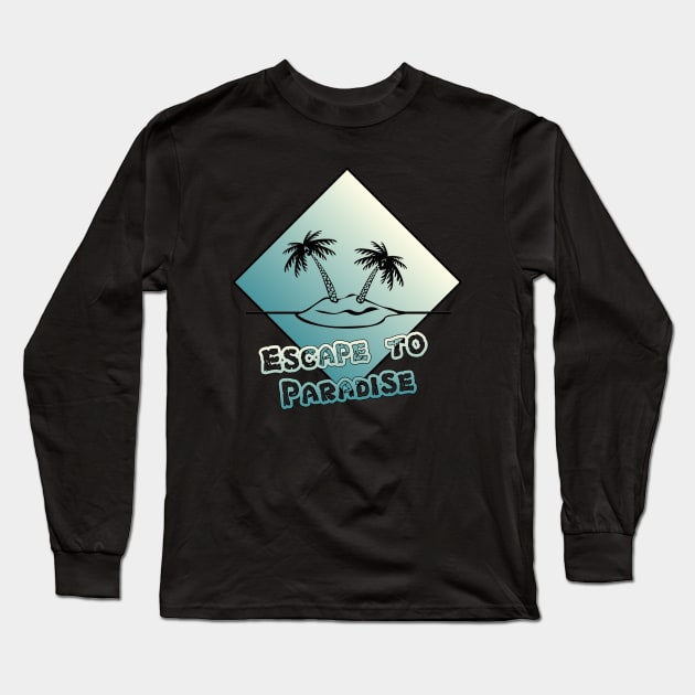Island Dreams - Escape to Paradise Long Sleeve T-Shirt by Salaar Design Hub